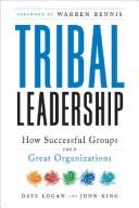 Tribal Leadership book cover — Dave Logan, John King, Halee Fischer-Wright